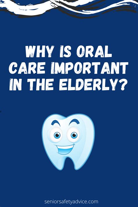 Why Is Oral Care Important In The Elderly Artofit