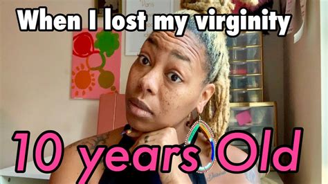 Story Time I Lost My Virginity At 10 Years Old Youtube