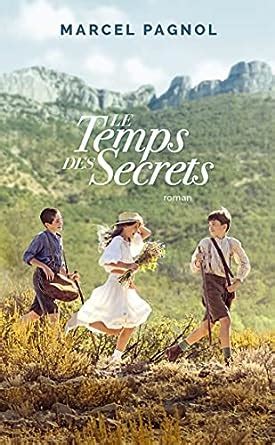 Amazon Fr Le Temps Des Secrets Pagnol Marcel Livres