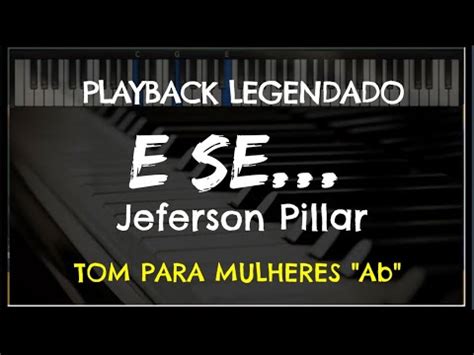 E Se Playback Legendado No Piano Tom Feminino Ab Jeferson