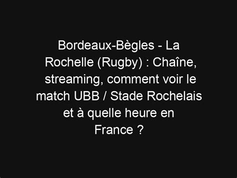 Bordeaux B Gles La Rochelle Rugby Cha Ne Streaming Comment Voir