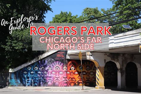 An Explorer S Guide To Rogers Park Chicago S Eccentric Far North Side