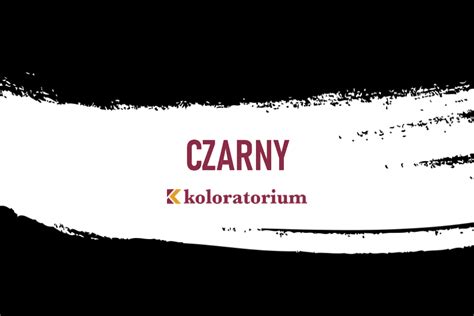 Kolor Czarny Co Oznacza I Do Czego Pasuje