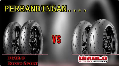 Perbandingan Ban Pirelli Diablo Rosso Sport Dengan Diablo Rosso Corsa