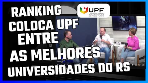 RANKING COLOCA UPF ENTRE AS MELHORES UNIVERSIDADES DO RS CONTRAPONTO 17