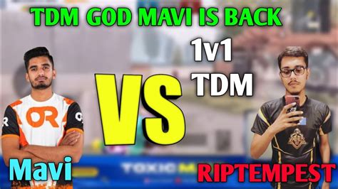 OR Mavi Vs RIP Tempest 1v1 TDM Fight TDM GOD Mavi IS Back Pubg