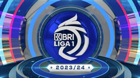 Jadwal Lengkap BRI Liga 1 2023 2024 Jadwal Bola TV