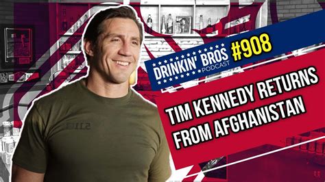 Tim Kennedy Returns From Afghanistan Drinkin Bros Podcast 908 Youtube