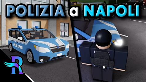 HO FATTO IL POLIZIOTTO A NAPOLI ROBLOX ROLEPLAY ITA YouTube