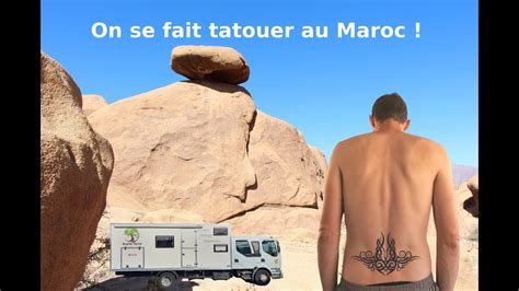 On Se Fait Tatouer Au Maroc Maroc Famillenomade Voyage Youtube