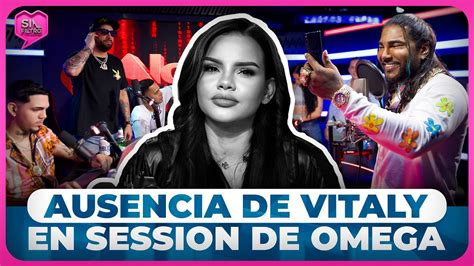 La Verdad De La Ausencia De Vitaly SÁnchez En Session De Omega El Fuerte Chapa Pla Pla Youtube