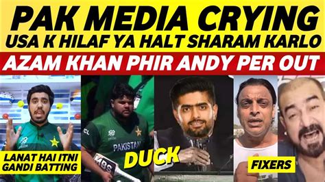 Pak Media Crying USA Exposed Pak Batting Pak Media Reaction On Azam