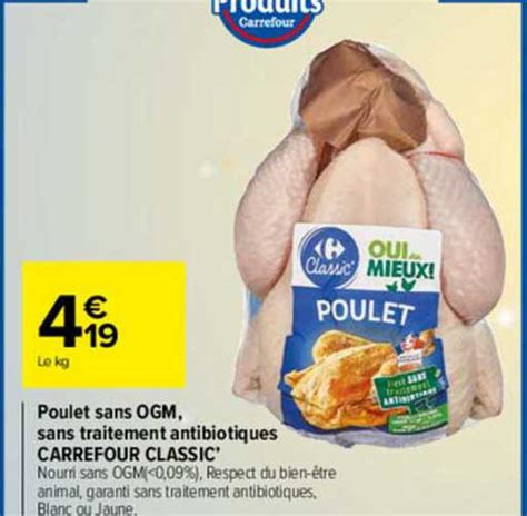 Offre Poulet Sans Ogm Sans Traitement Antibiotiques Carrefour Classic