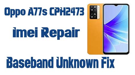 Oppo A77s CPH2473 Imei Repair Baseband Fix Just One Click YouTube