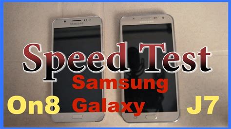 Samaung Galaxy On8 Vs Samsung Galaxy J7 Speed Test Youtube