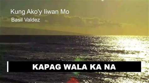 Kung Ako Y Iiwan Mo Basil Valdez Karaoke Youtube