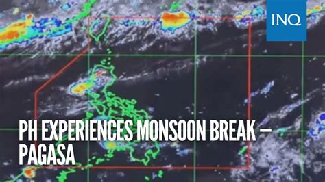 Ph Experiences Monsoon Break Pagasa Youtube