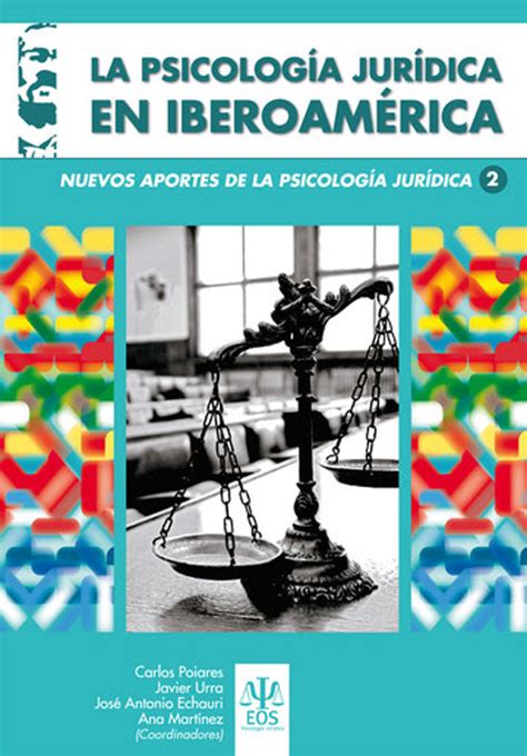 LA PSICOLOGíA JURíDICA EN IBEROAMéRICA NUEVOS AVANCES A LA PSICOLOGíA