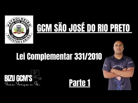 1 PARTE LEI COMPLEMENTAR N 331 2010 GCM SÃO JOSÉ DO RIO PRETO YouTube