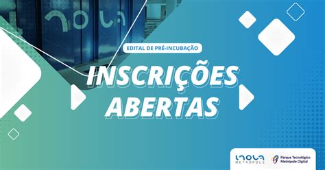 Inova Metrópole abre inscrições para Programa de Pré incubação de