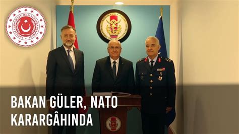 Bakan Güler NATO Türk Askerî Temsil Heyet Başkanlığı ve NATO Daimi