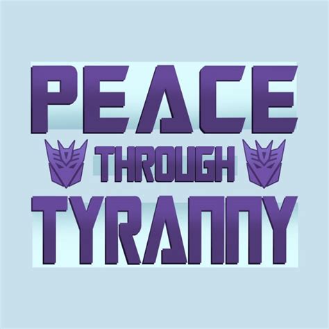 Peace Through Tyranny Transformers T Shirt Teepublic