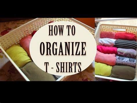 How To Organize T Shirts Organize T Shirts Effectively Shirt