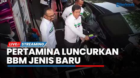 Live Pertamina Luncurkan Bbm Jenis Baru Bernama Pertamax Green