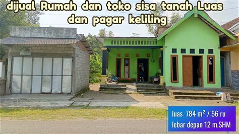 Dijual Rumah Dan Toko Sisa Tanah Luas Dan Pagar Keliling 082194791760