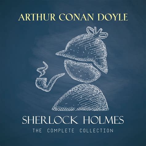 Sherlock Holmes: The Complete Collection Audiobook by Arthur Conan ...