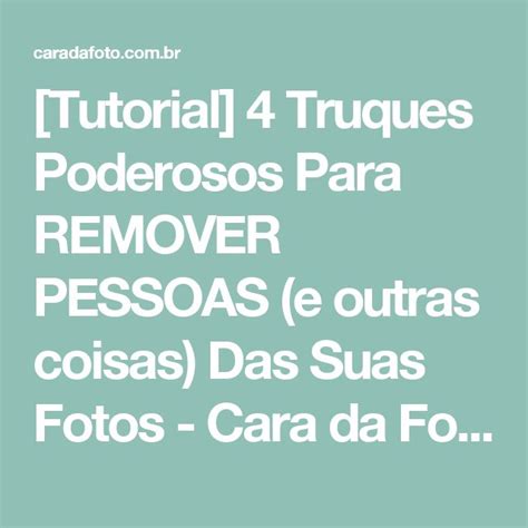 Tutorial 4 Truques Poderosos Para REMOVER PESSOAS E Outras Coisas