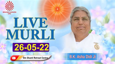 Live Murli By Bk Asha Didi From Om Shanti Retreat Centre