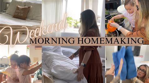 NEW WEEKEND MORNING HOMEMAKING MORNING CLEANING ROUTINE