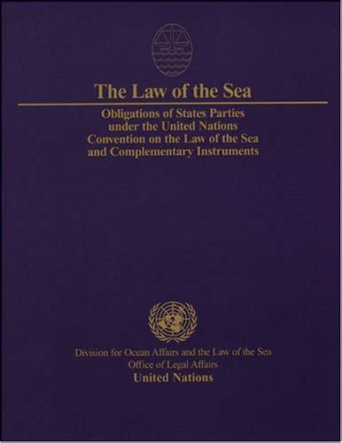 The Law Of The Sea Obligations Of States Parties Under The United Nations Convention On The Law