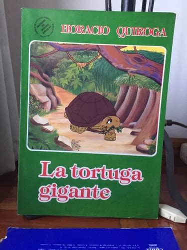 La Tortuga Gigante Horacio Quiroga Ilustrado Cuotas Sin Inter S