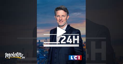 24 Heures En Streaming Sur Lci La Chaîne Info