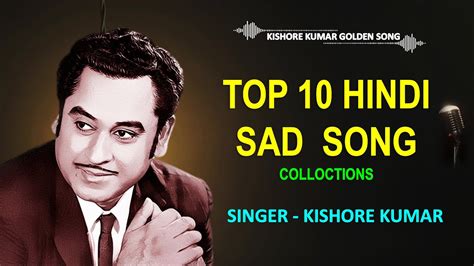 Sad Songs Of Kishore Kumar Best Of Kishore Kumar Kishore Kumar Hits