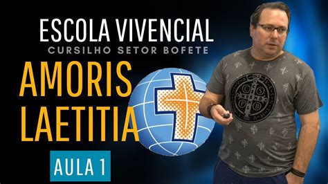 Amoris Laetitia Aula De Escola Vivencial Do Cursilho Setor Bofete