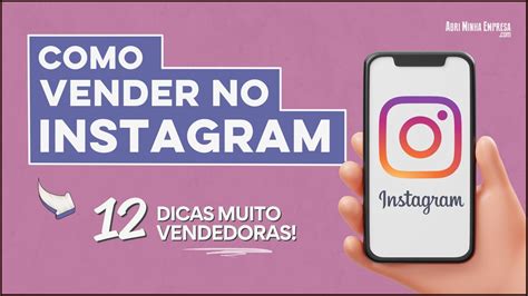 Dicas De Como Vender No Instagram Passos Infal Veis