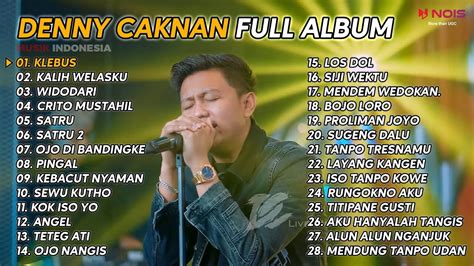 DENNY CAKNAN KLEBUS KALIH WELASKU FULL ALBUM 28 LAGU YouTube