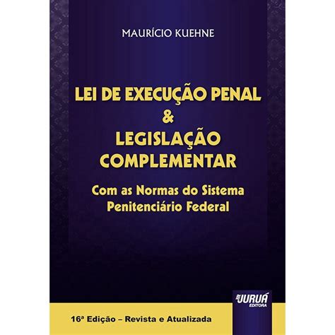 Lei De Execu O Penal E Legisla O Complementar Edi O No