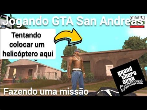 jogando GTA San Andreas fazendo uma missão e alguns desafios YouTube