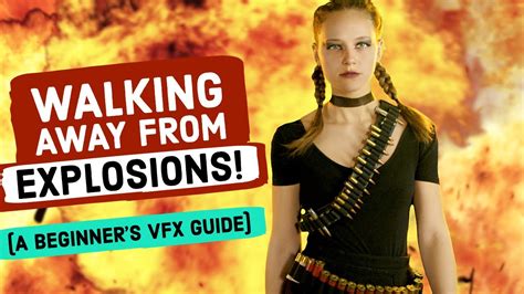 Walking Away From Explosions In Slow Motion A Vfx Beginners Guide To