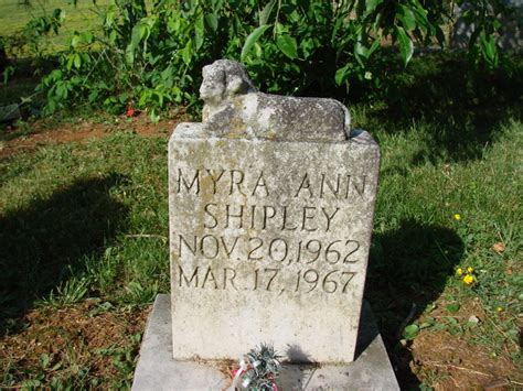 Myra Ann Shipley Memorial Find A Grave