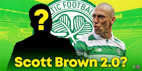 Celtic Thought They Had Dream Scott Brown Heir Then He Left For Nothing