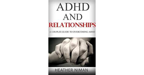 Adhd And Relationships “a Couples Guide To Overcoming Adhd” By