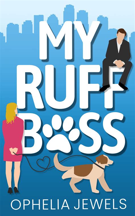 My Ruff Boss A Grumpy Billionaire Boss Romantic Comedy By Ophelia