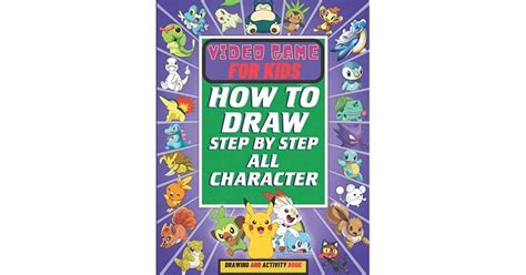 How to Draw Video Game Characters.: Draw Your Favorite Cartoon Characters Step-By-Step for ...