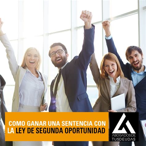 Cómo ganar con La Ley de la Segunda Oportunidad