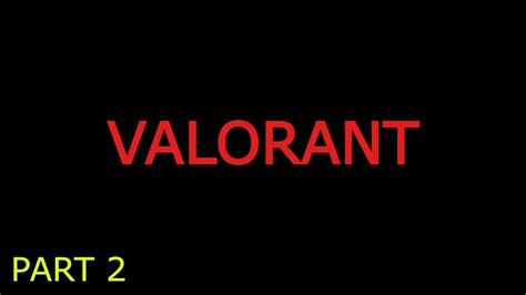 Valorant Kill Part Youtube